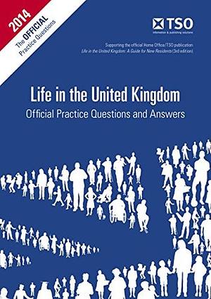 Life in the United Kingdom: Official Practice Questions and Answers by Home Office