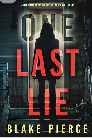 One Last Lie  by Blake Pierce