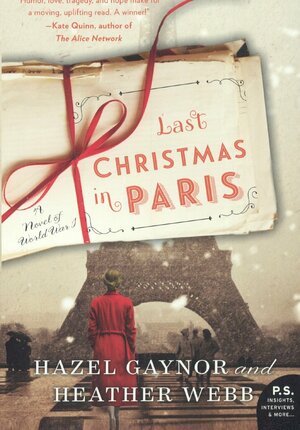 Last Christmas in Paris: A Novel of World War I by Hazel Gaynor