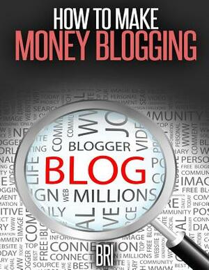How to Make Money Blogging by Bri