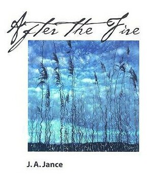 After the Fire by J.A. Jance