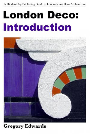 London Deco: Introduction by Gregory Williams