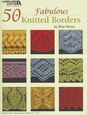 50 Fabulous Knitted Borders by Rita Weiss