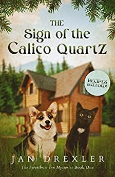 The Sign of the Calico Quartz (The Sweetbrier Inn Mysteries Book 1) by Jan Drexler