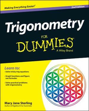 Trigonometry for Dummies by Mary Jane Sterling