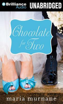 Chocolate for Two by Maria Murnane