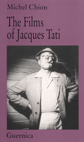 The Films of Jacques Tati by Michel Chion