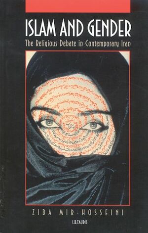 Islam and Gender: The Religious Debate in Contemporary Iran by Ziba Mir-Hosseini