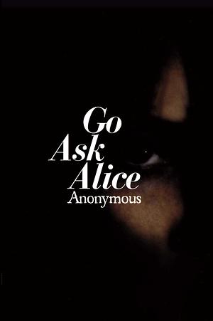 Go Ask Alice by Anonymous