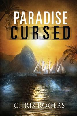 Paradise Cursed by Chris Rogers