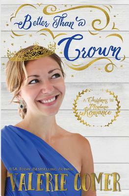 Better Than a Crown: A Christian Romance by Valerie Comer