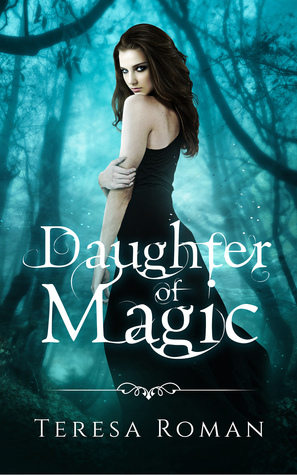Daughter of Magic by Teresa Roman