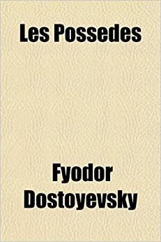 Les Possédés by Fyodor Dostoevsky