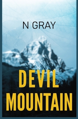 Devil Mountain: A suspense thriller by N. Gray