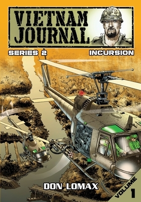 Vietnam Journal - Series 2: Volume 1 - Incursion by Don Lomax