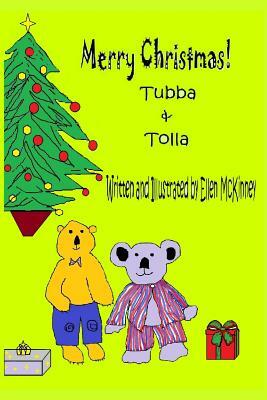 Merry Christmas Tubba and Tolla by Ellen McKinney