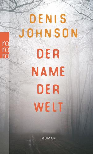 Der Name der Welt by Thomas Überhoff, Denis Johnson, Denis Johnson