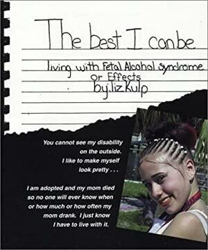 The Best I Can: Living with Fetal Alcohol Syndrome-Effects by Jodee Kulp