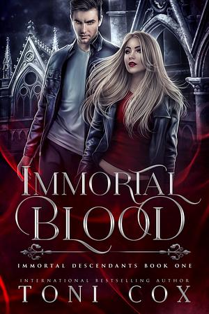 Immortal Blood: Book 1 of The Immortal Descendants by Toni Cox, Toni Cox