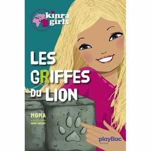 Les Griffes du Lion (Kinra Girls, #3) by Moka