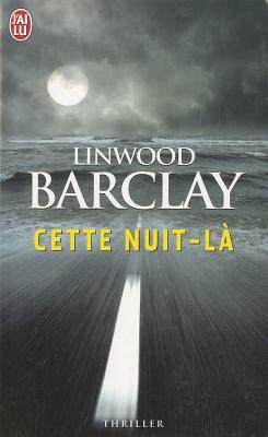 Cette nuit-là by Linwood Barclay