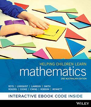 Helping Children Learn Mathematics 2E Hybrid by Nancy L. Smith, Bronwyn Ewing, Anna Rogers, Audrey Cooke, Kylie Robson, Sue Bennett, Robert Reys, Diana V. Lambdin, Mary Lindquist