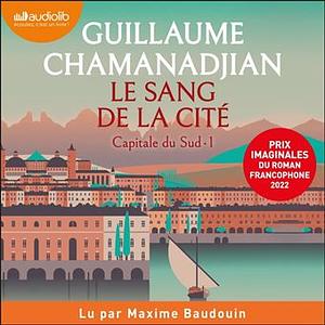 Le Sang de la Cité by Guillaume Chamanadjian