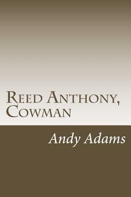 Reed Anthony, Cowman by Andy Adams