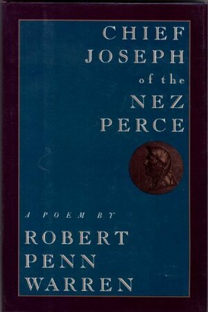 Chief Joseph of the Nez Perce by Robert Penn Warren