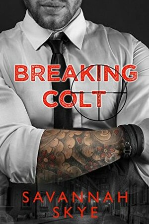 Breaking Colt by Savannah Skye