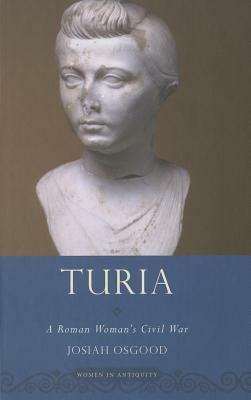 Turia: A Roman Woman's Civil War by Josiah Osgood