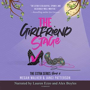 The Girlfriend Stage by Megan Walker, Janci Patterson