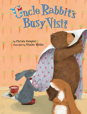 Uncle Rabbit's Busy Visit by Christa Kempter, Frauke Weldin