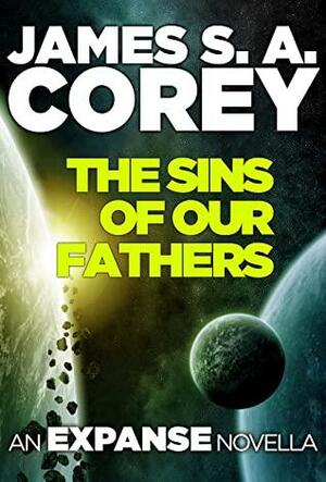 The Sins of Our Fathers: An Expanse Novella by James S. A. Corey