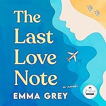 The Last Love Note: A Novel by Emma Grey