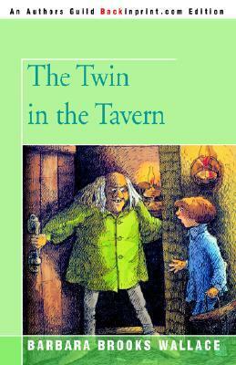 The Twin in the Tavern by Barbara Brooks Wallace