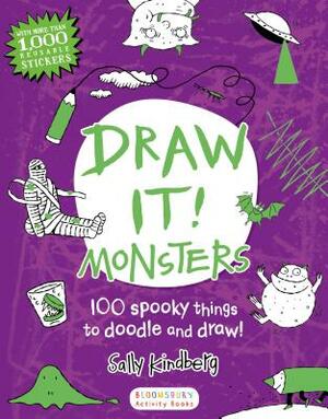 Draw It! Monsters: 100 Spooky Things to Doodle and Draw! by Sally Kindberg