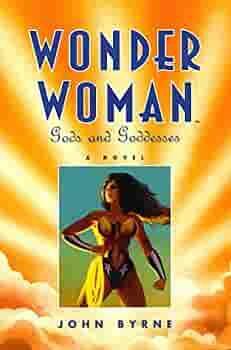 Wonder Woman : Gods and Goddesses by John Byrne