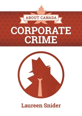 About Canada: Corporate Crime by Laureen Snider
