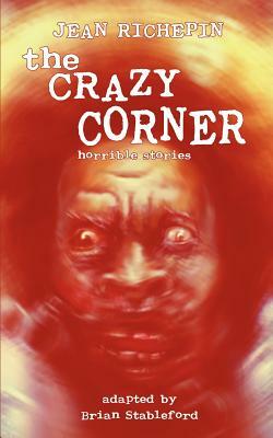 The Crazy Corner by Jean Richepin