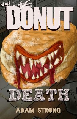 Donut Death: A Creepy Tale For Adults Only by Adam Strong