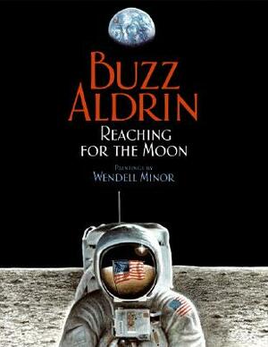 Reaching for the Moon by Buzz Aldrin