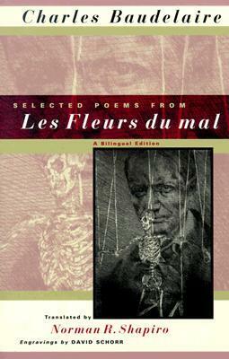 Selected Poems from Les Fleurs du mal: A Bilingual Edition by Charles Baudelaire, Norman R. Shapiro