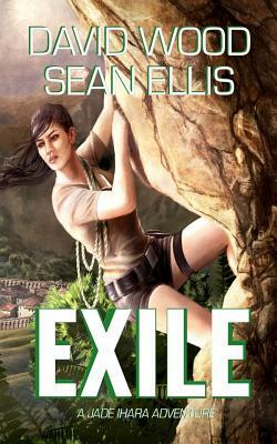 Exile: A Jade Ihara Adventure by Sean Ellis, David Wood