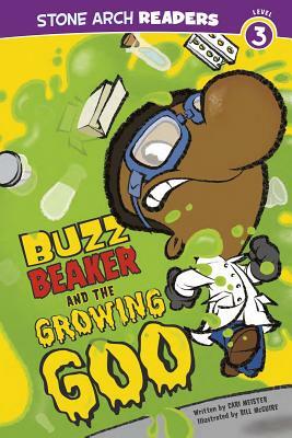 Buzz Beaker and the Growing Goo by Cari Meister