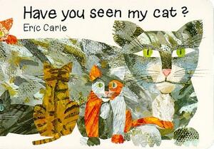 Have You Seen My Cat? by Eric Carle