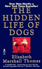 The Hidden Life of Dogs by Elizabeth Marshall Thomas