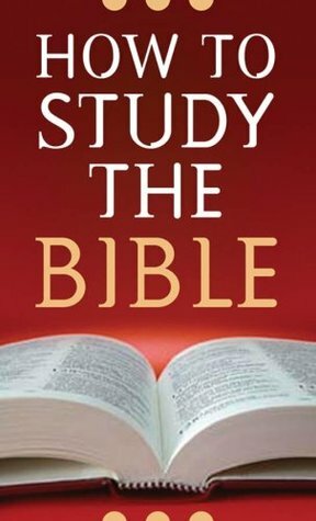 How to Study the Bible by Robert M. West