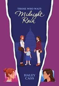 Midnight Rain: a Those Who Wait story by Haley Cass