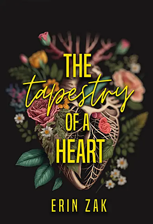 The Tapestry of a Heart by Erin Zak